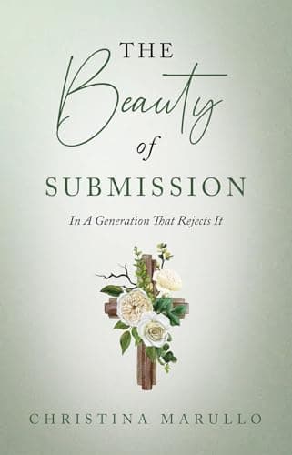 The Beauty of Submission: In a Generation That Rejects It