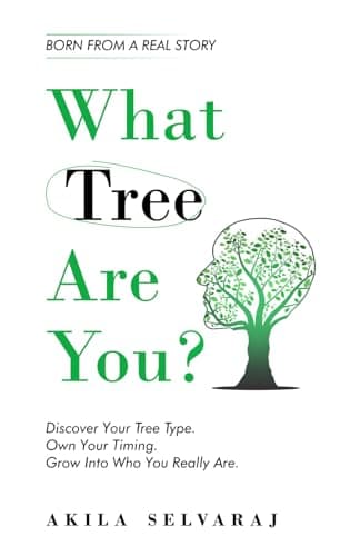 What Tree Are You?: Discover Your Tree Type. Own Your Timing. Grow Into Who You Really Are.