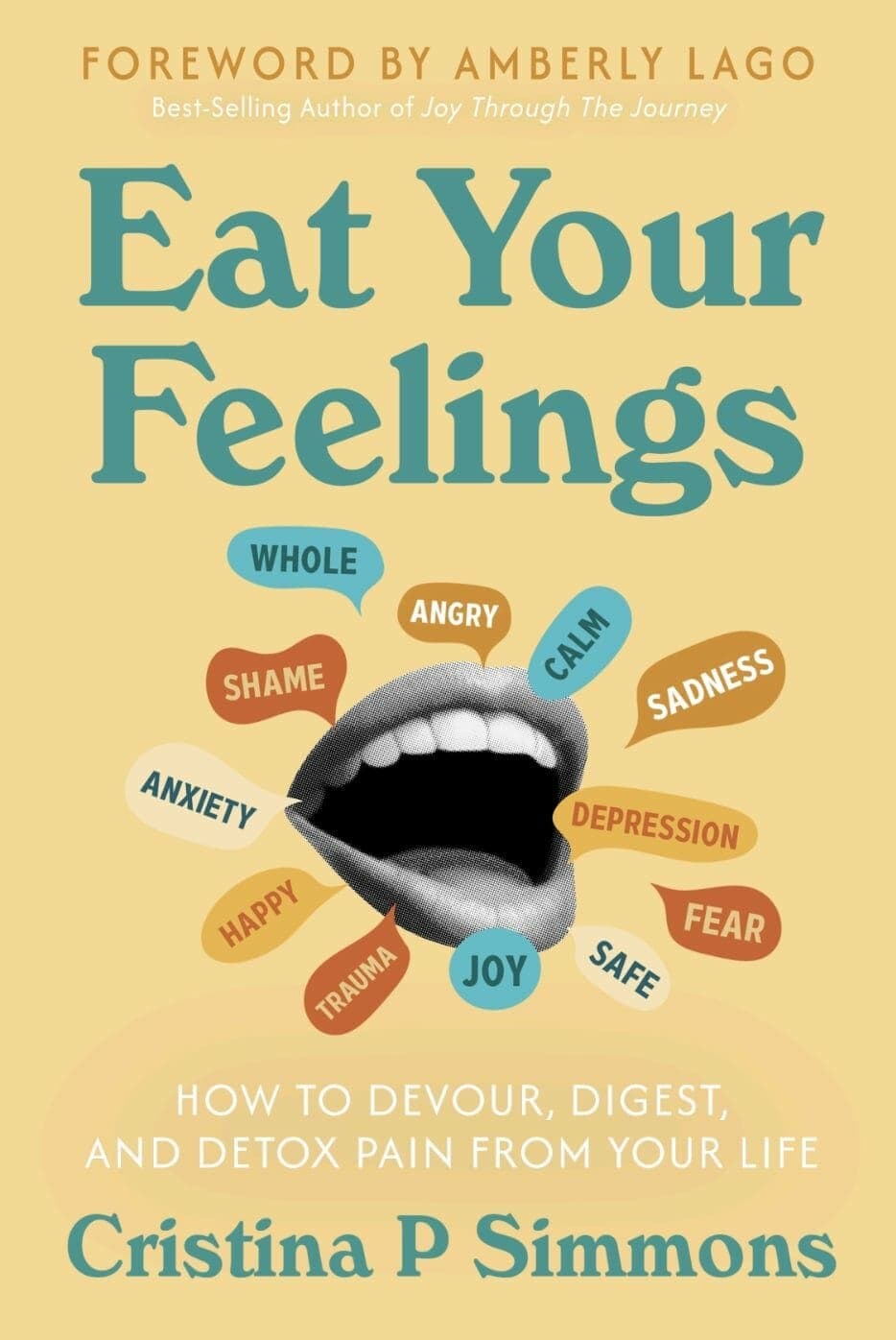 EAT YOUR FEELINGS: How to Devour, Digest, and Detox Pain From Your Life