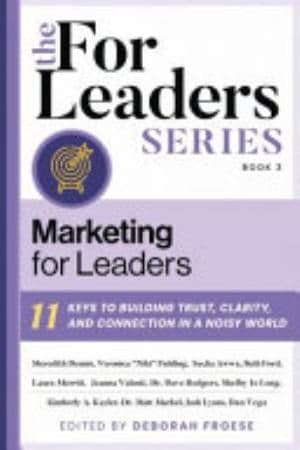 Marketing for Leaders by Sacha Awwa, Meredith Dennis, Veronica Fielding, Beth Ford, Kimberly Kayler, Shelby Jo Long, Josh Lyons, Matt Markel, Laura Merritt, Dave Rodgers, Jeanna Valenti, Dan Vega book cover