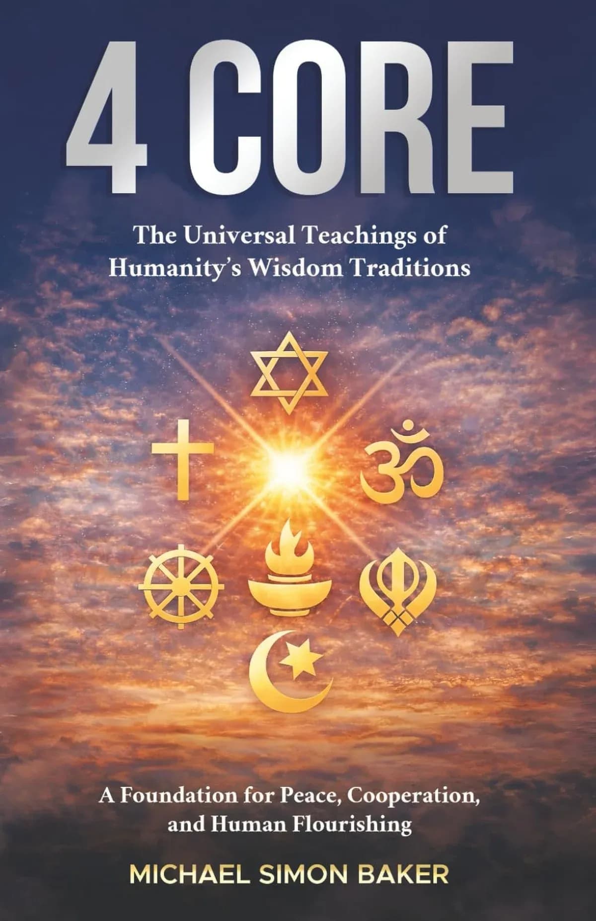 4 CORE: The Universal Teachings of Humanity's Wisdom Traditions